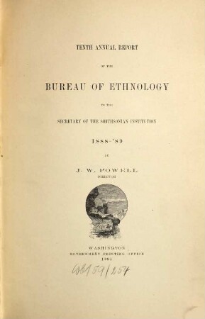 Annual report of the Bureau of Ethnology to the Secretary of the Smithsonian Institution. 10. 1888/89 (1893)
