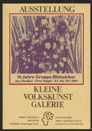 Ausstellungswerbung: "10 Jahre Gruppe Bildwirker des Studios ‚Otto Nagel‘" von 06.01. bis 30.01.1981