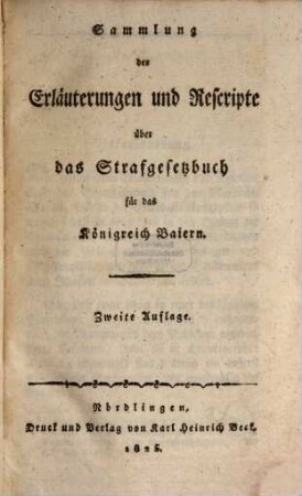 Sammlung der Erläuterungen und Rescripte über das Strafgesetzbuch für das Königreich Baiern