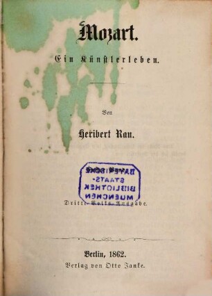 Mozart : Ein Künstlerleben. Von Heribert Rau, 1