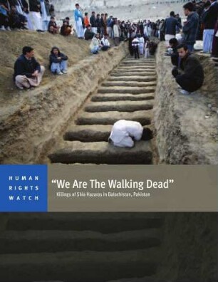 "We are the walking dead" : killings of Shia Hazaras in Balochistan, Pakistan