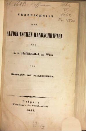 Verzeichniss der altdeutschen Handschriften der Kaiserlich-Königlichen Hofbibliothek zu Wien Verzeichniss der altdeutschen Handschriften der k. k. Hofbibliothek zu Wien