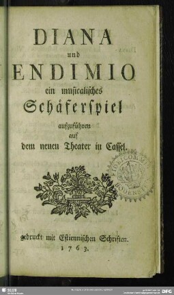 Diana und Endimio : ein musicalisches Schäferspiel aufzuführen auf dem neuen Theater in Cassel