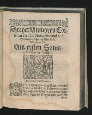 Dreyer Authoren Collecten über die Evangelia/ auff alle Sontage und fürnembsten Feste/ durchs gantze Jahr.