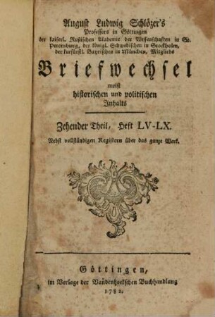 August Ludwig Schlözers ... Briefwechsel, meist historischen und politischen Inhalts. 10, 10 = Heft 55/60. 1782