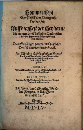 Postill oder Predigbuch Evangelischer warheyt und rechter Catholischer Lehr, uber die Evangelien ..., [3,2]. Sommertheyl ... De Sanctis Auff die Fest der Heyligen, So mann ... Feyert vom Ostertag biß auff den Advent