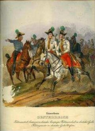 Uniformdarstellung, Feldmarschall-Leutnant in Felduniform, Feldmarschall und Feldzeugmeister in deutscher Gala-Uniform zu Pferd, Kaiserreich Österreich, 1835. Tafel 169 im Buch: Eckert/Monten: Das deutsche Bundesheer.