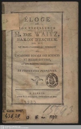 Éloge De Son Excellence M. De Waitz, Baron D'Eschen, Ect. Ect. Lu Dans L'Assemblée Publique De L'Académie Royale Des Sciences Et Belles-Lettres, Le XXX. Janvier MDCCLXXVII. Par Le Sécretaire Perpétuel