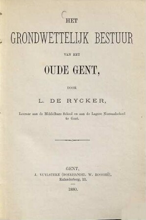 Het grondwettelijk Bestuur van het oude Gent door L. de Rycker