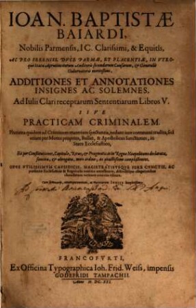 Additiones et Annotationes ... ad Julii Clari receptarum Sententiarum libros V. sive Practicam Criminalem