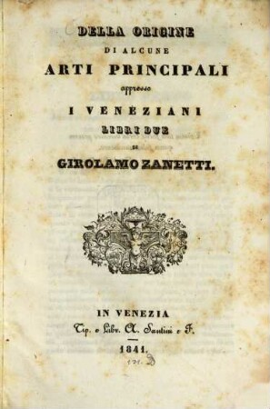 Della origine di alcune arti principali appresso i Veneziani libri due
