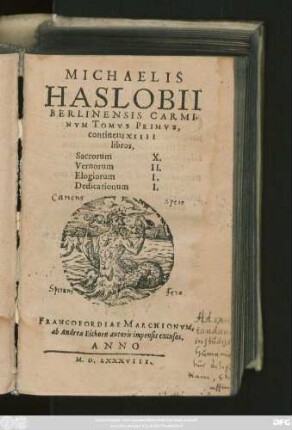 MICHAELIS || HASLOBII || BERLINENSIS CARMI-||NVM TOMVS PRIMVS,|| continens XIIII || libros,|| ... ||