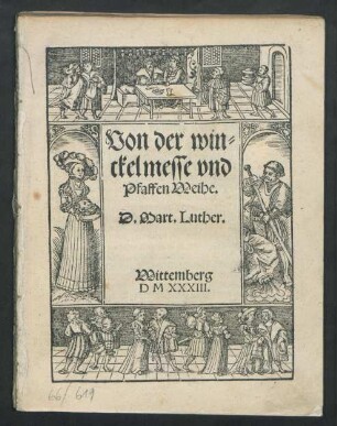 Von der win=||ckelmesse vnd || Pfaffen Weihe.|| D.Mart. Luther.||