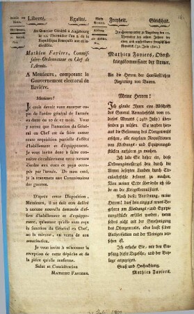 Armée Du Rhin. Liberté. Egalité. Habillement. 2e. Section. Nro. Au Quartier-Général a Augsbourg le 12. Thermidor l'an 8 de la République Française une et indivisible. Mathieu Faviers, Commissaire-Ordonnateur en Chef de l'Armée. A Messieurs, composonat le Gouvernement electoral de Baviére : = Rhein Armee. Freiheit. Gleichheit. Kleidung. 2te Sektion. Nro. Im Hauptquartier zu Augsburg den 12. Thermidor des achten Jahres der einen und untheilbaren französischen Republik. (31. July 1800.) Mathieu Faviers, Oberstkriegskommissaire der Armee. An die Herren der churfürstlichen Regierung von Baiern