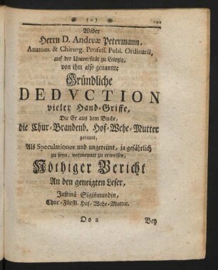 Wider Herrn D. Andreae Petermann ... Gründliche Deduction vieler Hand-Griffe ... Nöthiger Bericht An den geneigten Leser, Justinä Sigismundin ...