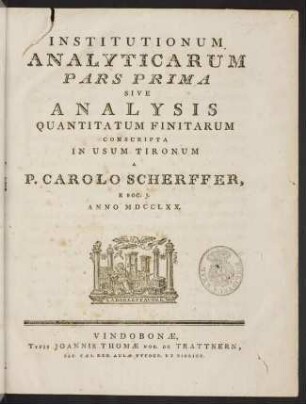 Institutionum analyticarum; Bd. 1/2.1: Pars prima sive analysis quantitatum finitarum conscripta in usum tironum