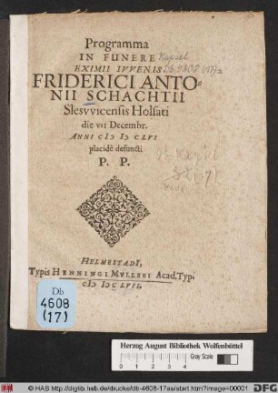 Programma In Funere Eximii Iuvenis Friderici Antonii Schachtii Sleswicensis Holsati die VII Decembr. Anni MDCLVI placide defuncti P.P.