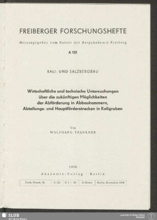 Wirtschaftliche und technische Untersuchungen über die zukünftigen Möglichkeiten der Abförderung in Abbaukammern, Abteilungs- und Hauptförderstrecken in Kaligruben