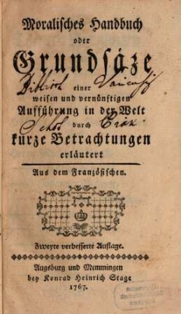 Moralisches Handbuch oder Grundsäze einer weisen und vernünftigen Aufführung in der Welt durch kurze Betrachtungen erläutert