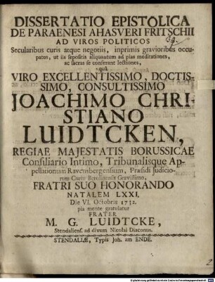 Dissertatio Epistolica De Paraenesi Ahasveri Fritschii Ad Viros Politicos Secularibus curis atque negotiis, inprimis gravioribus occupatos, ut iis sepositis aliquantum ad pias meditationes, ac sacras se conferant lectiones