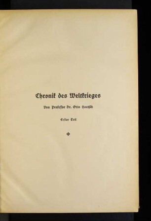 Chronik des Weltkrieges : Erster Teil
