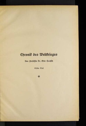 Chronik des Weltkrieges : Erster Teil