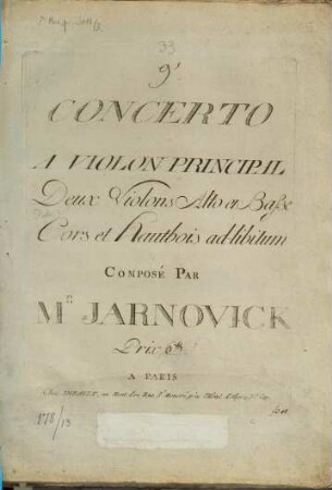 CONCERTO A VIOLON PRINCIPAL Deux Violons Alto et Basse Cors et Hautbois ad-libitum COMPOSÉ PAR M.R JARNOVICK