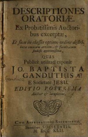 Descriptiones Oratoriae : ex Probatissimis Auctoribus excerptae, Et suas in classes optimo ordine distributae omnium artium, et facultatum studiosis opportunissimae