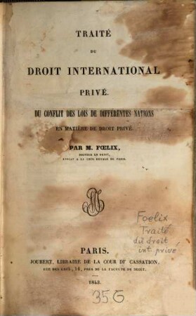Traité du Droit International Privé, ou du Conflit des Lois de differentes Nations en matière de Droit Privé