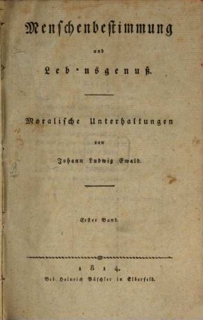 Menschenbestimmung und Lebensgenuß : Moralische Unterhaltungen, 1