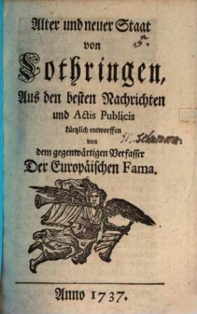 Alter und neuer Staat von Lothringen : Aus den besten Nachrichten und Actis Publicis kürtzlich entworffen