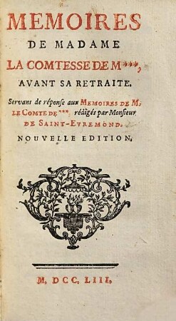 Mémoires De Madame La Comtesse De M***, Avant Sa Retraite : Servant de réponse aux Mémoires De M. Le Comte De**, rédigés par Monsieur De Saint-Evremond