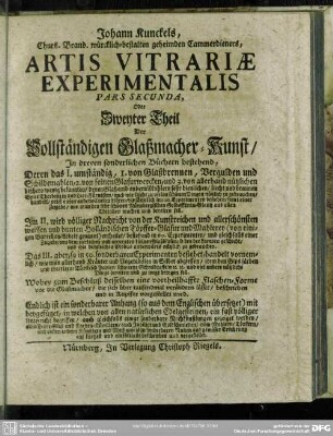 Johann Kunckels, Churfl. Brnd. würcklich-bestalten geheimden Cammerdieners, Artis Vitrariae Experimentalis Pars secunda, Oder Zweyter Theil Der Vollständigen Glaßmacher-Kunst