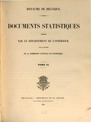 Documents statistiques : publ. par le Départment de l'Intérieur, Royaume de Belgique avec le concour de la Commission Centrale de Statistique. 2. 1858