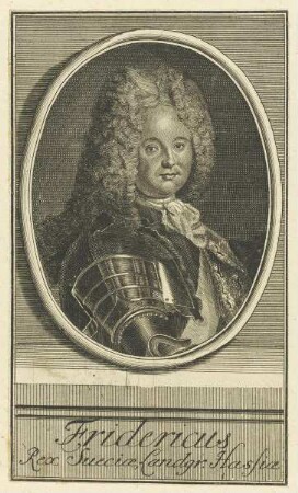 Bildnis des Fridericus, Rex Sueciae, Landgr. Hassiae