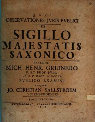 Observationes Jvris Pvblici De Sigillo Majestatis Saxonico