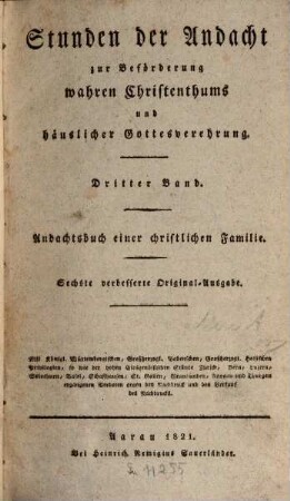 Stunden der Andacht zur Beförderung wahren Christenthums und häuslicher Gottesverehrung, 3. Andachtsbuch einer christlichen Familie