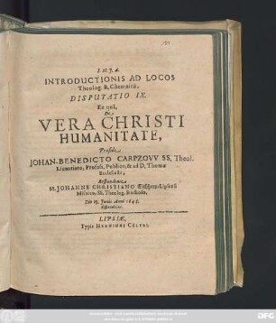Introductionis Ad Locos Theolog. B. Chemnitii, Disputatio IX. Ex qua, De Vera Christi Humanitate