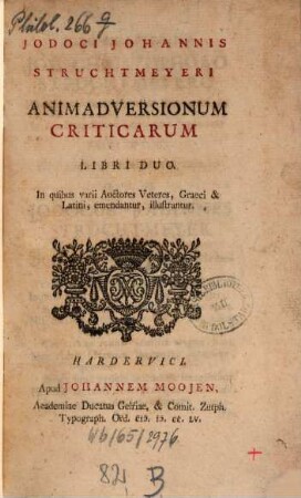 Animadversionum criticarum libri duo : In quibus varii auctores veteres, graeci et latini, emendantur, illustrantur