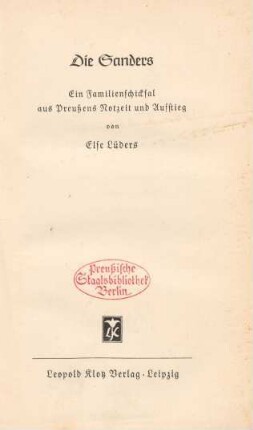 Die Sanders : ein Familienschicksal aus Preußens Notzeit und Aufstieg