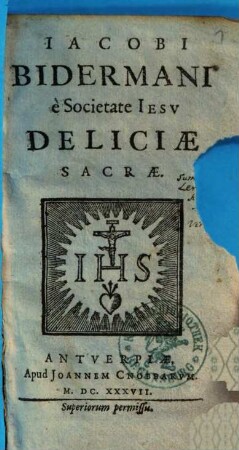 Iacobi Bidermani è Societate Iesv Deliciae Sacrae