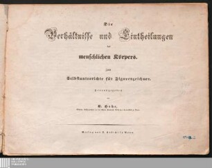Die Verhältnisse und Eintheilungen des menschlichen Körpers : zum Selbstunterrichte für Figurenzeicher