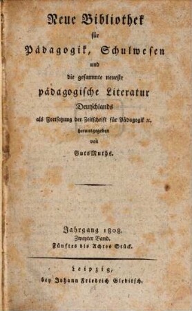 Neue Bibliothek für Pädagogik, Schulwesen und die gesammte neueste pädagogische Literatur Deutschlands, 1808,2