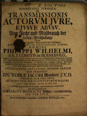 Dissertatio Iuridica De Transmissionis Actorum Iure, Eiusque Abusu : = Vom Recht und Müßbrauch der Acten-Verschickung