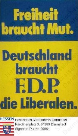 Deutschland (Bundesrepublik), 1983 März 6 / Wahlplakat der FDP (Freie Demokratische Partei) zur Bundestagswahl am 6. März 1983 / Schriftplakat, gelbe und blaue Schrift auf gelbem und blauem Grund