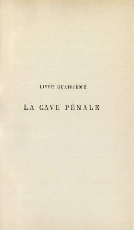 Livre quatrième. La cave pénale