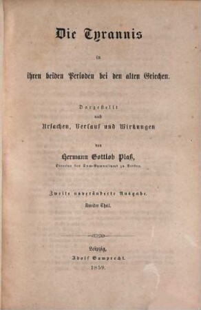 Die Tyrannis in ihren beiden Perioden bei den alten Griechen : dargestellt nach Ursachen, Verlauf und Wirkungen ; zwei Theile in einem Bande, 2. Die jüngere Tyrannis der Griechen