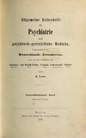 Allgemeine Zeitschrift für Psychiatrie und psychisch-gerichtliche Medizin : hrsg. von Deutschlands Irrenärzten. 51. 1895