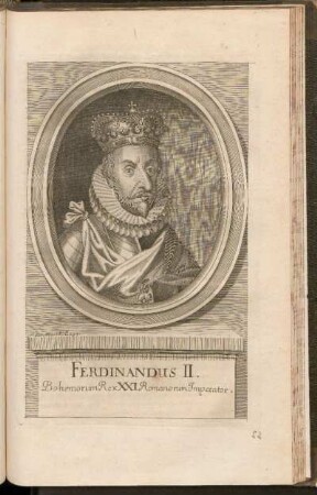 Ferdinandus II. Boehemorum Rex XXI. Romanorum Imperator