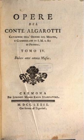 Opere Del Conte Algarotti Cavaliere Dell'Ordine Del Merito, E Ciambellano Di S.M. Il Re Di Prussia, 4